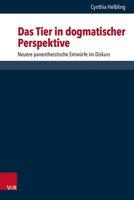 Das Tier in Dogmatischer Perspektive: Neuere Panentheistische Entwurfe Im Diskurs 3525500165 Book Cover