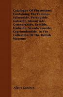 Catalogue of Physostomi, Containing the Families Salmonide, Percopside, Galaxide, Mormyride, Gymnarchide, Esocide, Umbride, Scombresocide, Cyprinodont 1446036839 Book Cover