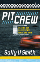Pit Crew: Praying Our Pastors Will Finish the Race 1614488231 Book Cover