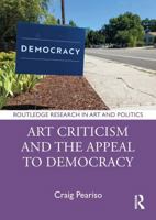 Art Criticism and the Appeal to Democracy (Routledge Research in Art and Politics) 1041169736 Book Cover
