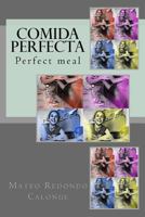 Comida perfecta: Food perfect 1519537913 Book Cover