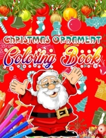 Christmas Ornament Coloring Book: Christmas Coloring Book Single Side Illustration Holiday theme Designs Features 50 Original Hand Drawn Christmas Designs An Adult Coloring Book with Charming Christma 1702742261 Book Cover