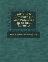 Epikritische Bemerkungen Zur K�nigsrede Im Oedipus Tyrannos 1249656273 Book Cover