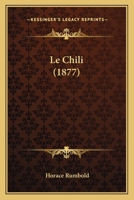Le Chili (1877) 1271147491 Book Cover