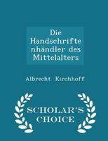 Die Handschriftenhändler des Mittelalters 1018268073 Book Cover