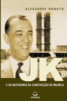 Jk e os Bastidores da Construçøo de Brasília 8598966312 Book Cover