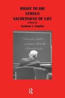 Right to Die Versus Sacredness of Life 089503218X Book Cover