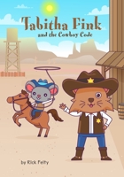 Tabitha Fink and the Cowboy Code 0984052755 Book Cover