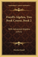 Durell's Algebra, Two Book Course, Book 2: With Advanced Algebra 1164625691 Book Cover