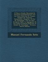 El Nuevo Estado: Necesidad De Formarlo Inmediatamente Con Los Cinco Distritos De Tuxpan, Tampico De Veracruz, Tancanhuitz, Huejutla Y El Sur De ... Al Estado De Tamaulipas 1145902502 Book Cover