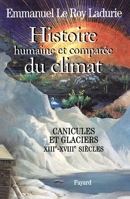 HISTOIRE HUMAINE ET COMPARÉE DU CLIMAT : CANICULES ET GLACIERS XIIIÈME - XVIIIÈME SIÈCLES 2213619212 Book Cover