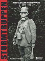 Sturmtruppen: WWI German Stormtroopers (1914-1918) 8496658511 Book Cover