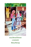 1104 Broad Street: a memoir 1387832530 Book Cover