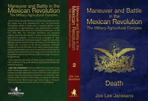 Maneuver and Battle in the Mexican Revolution: The Military-Agricultural Complex 0996478949 Book Cover