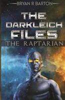 Darkleich Files: The Raptarian 1545523606 Book Cover