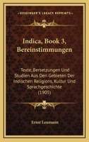 Indica, Book 3, Ubereinstimmungen: Texte, Ubersetzungen Und Studien Aus Den Gebieten Der Indischen Religions, Kultur Und Sprachgeschichte (1905) 116029206X Book Cover