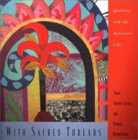 With Sacred Threads: Quilting and the Spiritual Life 0829813845 Book Cover
