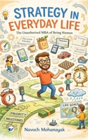 Strategy in Everyday Life: The Unauthorized MBA of Being Human 9375002764 Book Cover