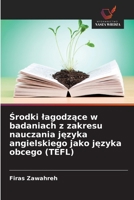 Srodki lagodzace w badaniach z zakresu nauczania jezyka angielskiego jako jezyka obcego (TEFL) (Polish Edition) 6630225767 Book Cover