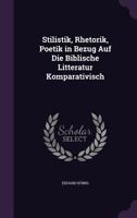 Stilistik, Rhetorik, Poetik in Bezug Auf Die Biblische Litteratur Komparativisch 1018370536 Book Cover