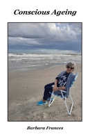 Conscious Ageing 1951776682 Book Cover