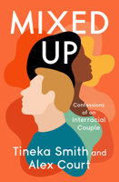 Mixed Up: Confessions of an Interracial Couple 1504078861 Book Cover