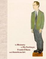 In Memory of My Feelings: Frank O'Hara and American Art 0520222431 Book Cover