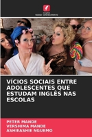 VÍCIOS SOCIAIS ENTRE ADOLESCENTES QUE ESTUDAM INGLÊS NAS ESCOLAS (Portuguese Edition) 620881376X Book Cover