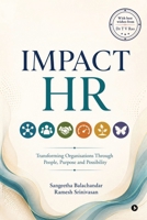 IMPACT HR: Transforming Organisations Through People, Purpose and Possibility B0HJD6HXGC Book Cover