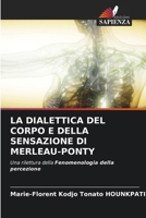 La Dialettica del Corpo E Della Sensazione Di Merleau-Ponty (Italian Edition) 620760914X Book Cover