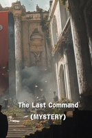 The Last Command (MYSTERY) B0DS6GRN3S Book Cover