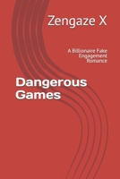 Dangerous Games: A Billionaire Fake Engagement Romance (The Blackwood Empire Series) B0HB5MT6J9 Book Cover
