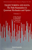 Trajectories and Rays: The Path-Summation in Quantum Mechanics and Optics (World Scientific Lecture Notes in Physics) 9971507811 Book Cover