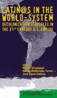 Latin@s in the World-system: Decolonization Struggles in the Twenty-first Century U.S. Empire (Political Economy of World-System Annuals) 1594511357 Book Cover