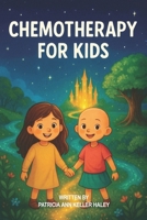 Chemotherapy for Kids (Mommy and Daddy, I want to be a Doctor) B0FDGX21FP Book Cover