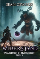 Widerstand: Eine LitRPG-Apokalypse (Willkommen im Multiversum) (German Edition) B0F6JLRW7Y Book Cover