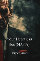 Your Heartless lies (MAFIA) B0DPKNCVFP Book Cover