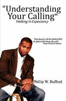 Understanding Your Calling: Walking in Expectancy 1452886172 Book Cover