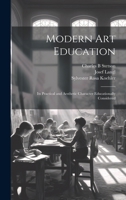 Modern Art Education: Its Practical and Aesthetic Character Educationally Considered 1022041290 Book Cover