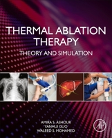 Thermal Ablation Therapy: Theory and Simulation 0128195444 Book Cover
