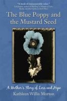 The Blue Poppy and the Mustard Seed: A Mother's Story of Loss and Hope 0861715659 Book Cover