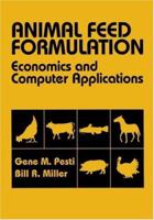 Animal Feed Formulation: Economic and Computer Applications (Plant & Animal Science) 0442013353 Book Cover