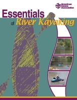 Essentials of River Kayaking 0897325869 Book Cover