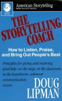 The Storytelling Coach: How to Listen, Praise, and Bring Out People's Best (American Storytelling) 0874834341 Book Cover