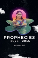 Prophecies 2026-2045 B0HJKGN1M5 Book Cover