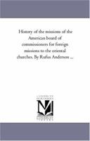 History of the Missions of the American Board of Commissioners for Foreign Missions to the Oriental Churches 1425550754 Book Cover