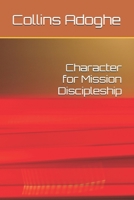 Character for Mission Discipleship B0H2H715F7 Book Cover