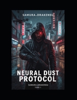 Neural Dust Protocol (French Edition) B0FNTWC7HG Book Cover