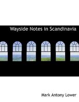 Wayside Notes in Scandinavia 1240931182 Book Cover