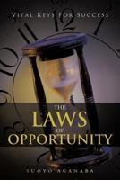 The Laws of Opportunity: Vital Keys for Success 1477207333 Book Cover